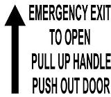 Emergency Exit, To Open, Pull Up Handle, Push Out Door BLACK